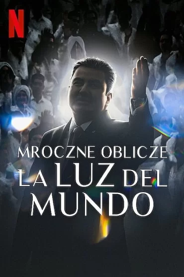 La Luz Del Mundo: Bir Kilisenin Karanlık Yüzü izle